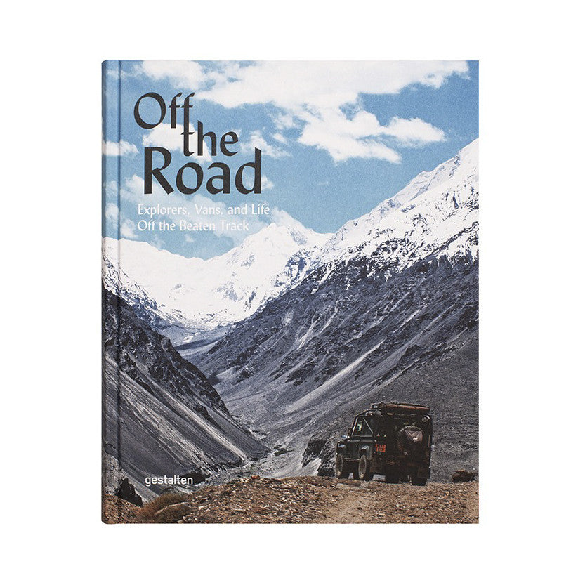 Off the Road - Explorers, Vans and Life Off the Beaten Track